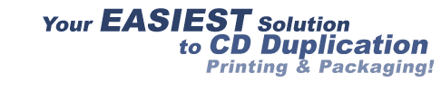 Your easiest solution to CD duplication, printing and packaging.