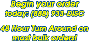 Begin your Duplication order today by calling 888-933-3472