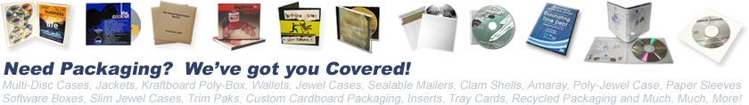 Need Packaging for your next project? We've got you Covered! We cary a large selection of media packaging for your next CD project. Request a quote today for pricing and packaging options.